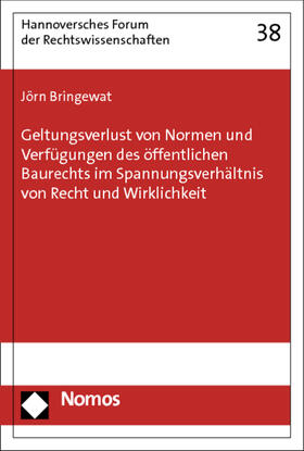 Bringewat | Geltungsverlust von Normen und Verfügungen des öffentlichen Baurechts im Spannungsverhältnis von Recht und Wirklichkeit | Buch | 978-3-8329-7367-4 | sack.de