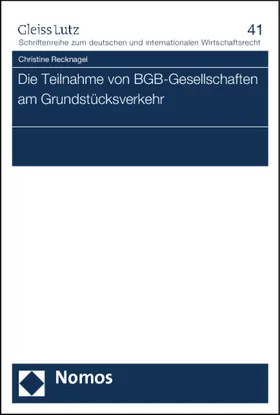 Recknagel |  Die Teilnahme von BGB-Gesellschaften am Grundstücksverkehr | Buch |  Sack Fachmedien