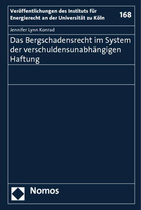 Konrad |  Das Bergschadensrecht im System der verschuldensunabhängigen Haftung | Buch |  Sack Fachmedien