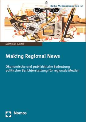 Gerth |  Gerth, M: Making Regional News | Buch |  Sack Fachmedien