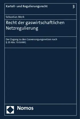 Merk | Recht der gaswirtschaftlichen Netzregulierung | Buch | 978-3-8329-7450-3 | sack.de