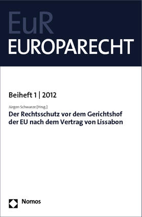 Schwarze | Der Rechtsschutz vor dem Gerichtshof der EU nach dem Vertrag von Lissabon | Buch | 978-3-8329-7453-4 | sack.de