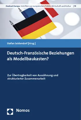 Seidendorf |  Deutsch-Französische Beziehungen als Modellbaukasten? | Buch |  Sack Fachmedien