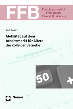 Burgert |  Mobilität auf dem Arbeitsmarkt für Ältere - die Rolle der Betriebe | Buch |  Sack Fachmedien