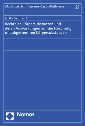 Breithaupt |  Rechte an Körpersubstanzen und deren Auswirkungen auf die Forschung mit abgetrennten Körpersubstanzen | Buch |  Sack Fachmedien