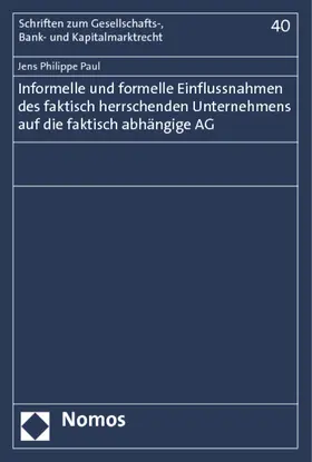 Paul |  Informelle und formelle Einflussnahmen des faktisch herrschenden Unternehmens auf die faktisch abhängige AG | Buch |  Sack Fachmedien