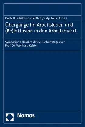 Busch / Feldhoff / Nebe |  Übergänge im Arbeitsleben und (Re)Inklusion in den Arbeitsmarkt | Buch |  Sack Fachmedien