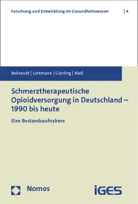 Behrendt / Lottmann / Gierling |  Schmerztherapeutische Opioidversorgung in Deutschland - 1990 bis heute | Buch |  Sack Fachmedien