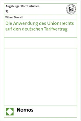 Dewald |  Die Anwendung des Unionsrechts auf den deutschen Tarifvertrag | Buch |  Sack Fachmedien