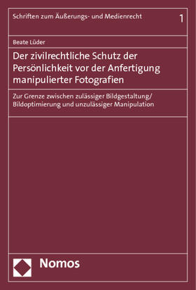 Lüder |  Der zivilrechtliche Schutz der Persönlichkeit vor der Anfertigung manipulierter Fotografien | Buch |  Sack Fachmedien