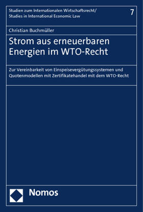 Buchmüller |  Buchmüller, C: Strom aus erneuerbaren Energien im WTO-Recht | Buch |  Sack Fachmedien