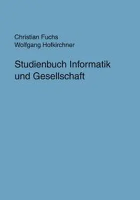 Fuchs / Hofkirchner |  Studienbuch Informatik und Gesellschaft | Buch |  Sack Fachmedien