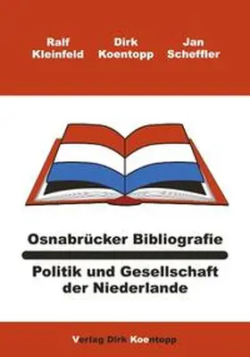 Kleinfeld / Koentopp / Scheffler |  Osnabrücker Bibliografie: Politik und Gesellschaft der Niederlande | Buch |  Sack Fachmedien