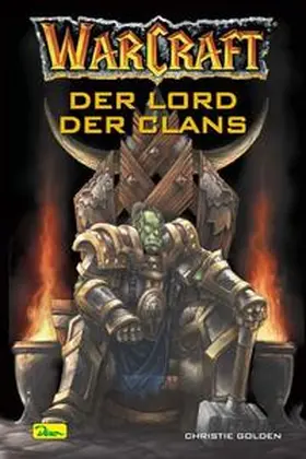 Golden / Knaak |  WarCraft. Der Lord der Clans. (Bd. 2) | Buch |  Sack Fachmedien