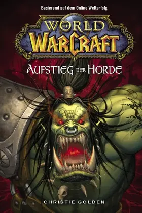 Golden |  World of Warcraft, Band 2: Der Aufstieg der Horde | eBook | Sack Fachmedien