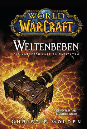 Golden |  World of Warcraft: Weltenbeben - Die Vorgeschichte zu Cataclysm | eBook | Sack Fachmedien