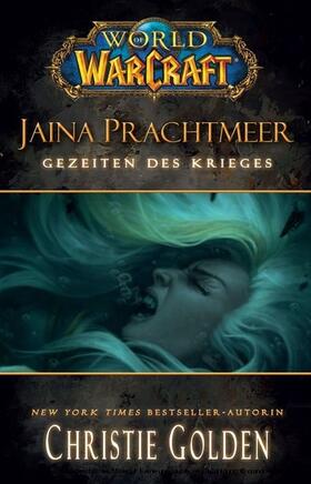 Golden |  World of Warcraft: Jaina Prachtmeer - Gezeiten des Krieges | eBook | Sack Fachmedien