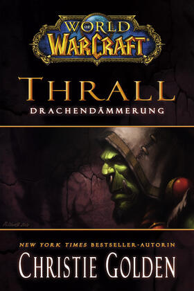 Golden |  World of Warcraft: Thrall - Drachendämmerung | eBook | Sack Fachmedien