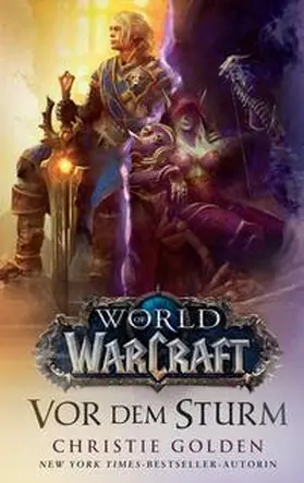 Golden |  World of Warcraft: Vor dem Sturm | Buch |  Sack Fachmedien