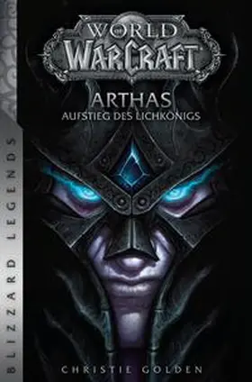 Golden |  World of Warcraft: Arthas - Aufstieg des Lichkönigs | Buch |  Sack Fachmedien