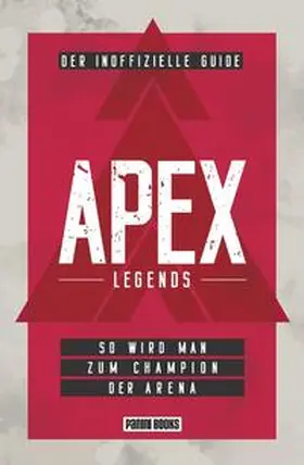  APEX Legends: Der inoffizielle Guide | Buch |  Sack Fachmedien