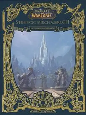 Golden |  World of Warcraft: Streifzug durch Azeroth | Buch |  Sack Fachmedien