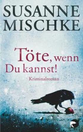 Mischke |  Töte, wenn du kannst! | Buch |  Sack Fachmedien