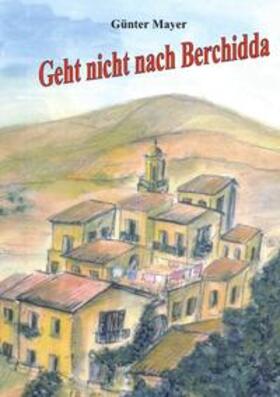 Mayer |  Geht nicht nach Berchidda | Buch |  Sack Fachmedien