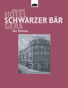 Schmidt |  Hotel Schwarzer Bär Gera | Buch |  Sack Fachmedien