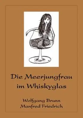 Brunn / Friedrich |  Die Meerjungfrau im Whiskyglas | Buch |  Sack Fachmedien