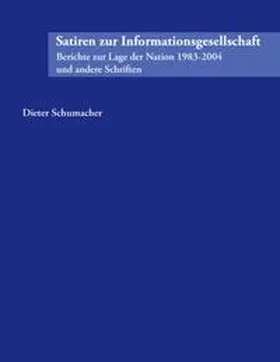 Schumacher |  Satiren zur Informationsgesellschaft | Buch |  Sack Fachmedien