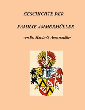 Ammermüller | Geschichte der Familie Ammermüller | Buch | 978-3-8334-4619-1 | sack.de