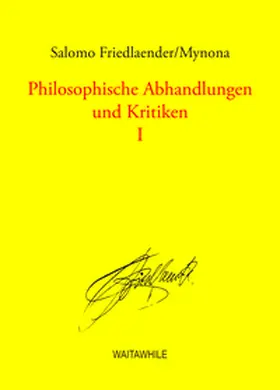 Friedlaender / Mynona / Geerken / Thiel |  Philosophische Abhandlungen und Kritiken 1 | Buch |  Sack Fachmedien