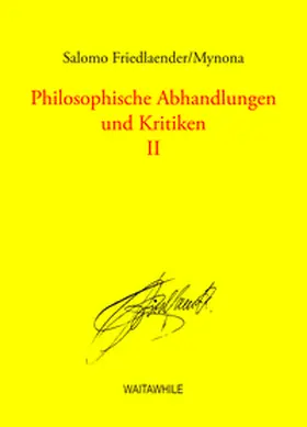 Friedlaender / Mynona / Geerken / Thiel |  Philosophische Abhandlungen und Kritiken 2 | Buch |  Sack Fachmedien