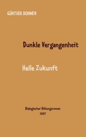 Dohmen |  Dunkle Vergangenheit - helle Zukunft | Buch |  Sack Fachmedien