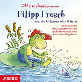 Simsa |  Filipp Frosch und das Geheimnis des Wassers | Sonstiges |  Sack Fachmedien