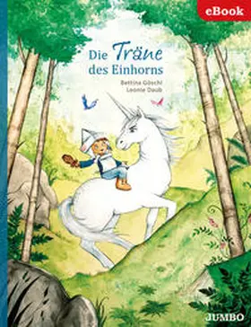 Göschl / Daub |  Die Träne des Einhorns | eBook | Sack Fachmedien