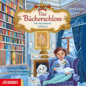 Rose |  Das Bücherschloss 02. Der verzauberte Schlüssel | Sonstiges |  Sack Fachmedien