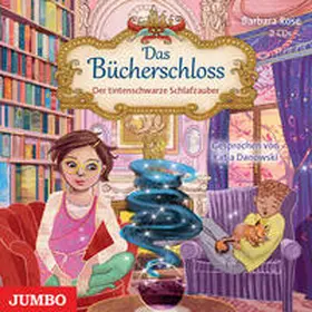 Rose |  Das Bücherschloss 05. Der tintenschwarze Schlafzauber | Sonstiges |  Sack Fachmedien