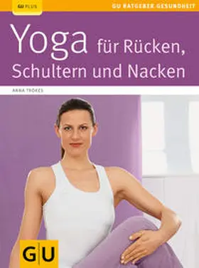 Trökes | Yoga für Rücken, Schulter und Nacken | Buch | 978-3-8338-1828-8 | sack.de