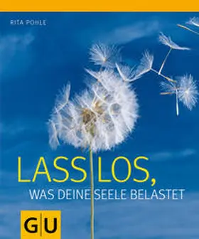 Pohle |  Lass los, was deine Seele belastet | Buch |  Sack Fachmedien