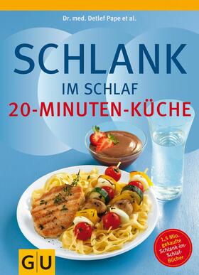 Pape / Schwarz / Trunz-Carlisi |  Schlank im Schlaf - 20-Minuten-Küche | eBook | Sack Fachmedien