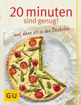 Ilies |  20 Minuten sind genug! und dann ab in den Backofen | eBook | Sack Fachmedien