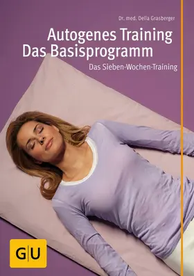 Grasberger |  Autogenes Training - Das Basisprogramm | eBook | Sack Fachmedien