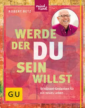 Betz |  Werde, der du sein willst | Buch |  Sack Fachmedien