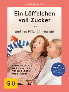 Bohlmann |  Ein Löffelchen voll Zucker ... und was bitter ist, wird süß | eBook | Sack Fachmedien