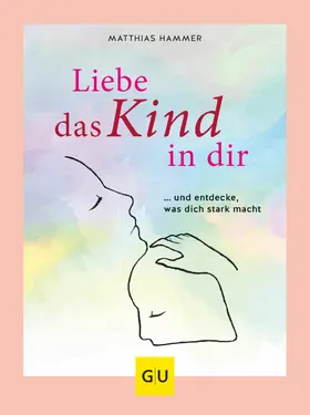 Hammer | Liebe das Kind in Dir | E-Book | sack.de