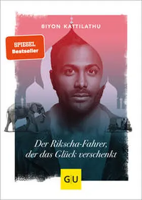 Kattilathu |  Der Rikscha-Fahrer, der das Glück verschenkt | Buch |  Sack Fachmedien