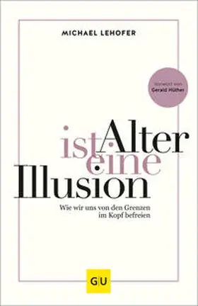 Lehofer |  Alter ist eine Illusion | Buch |  Sack Fachmedien