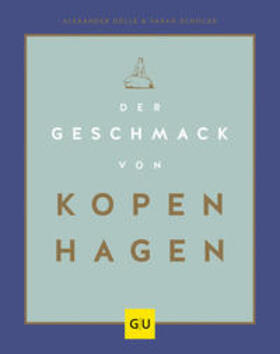 Dölle / Schocke | Der Geschmack von Kopenhagen | Buch | 978-3-8338-7437-6 | sack.de